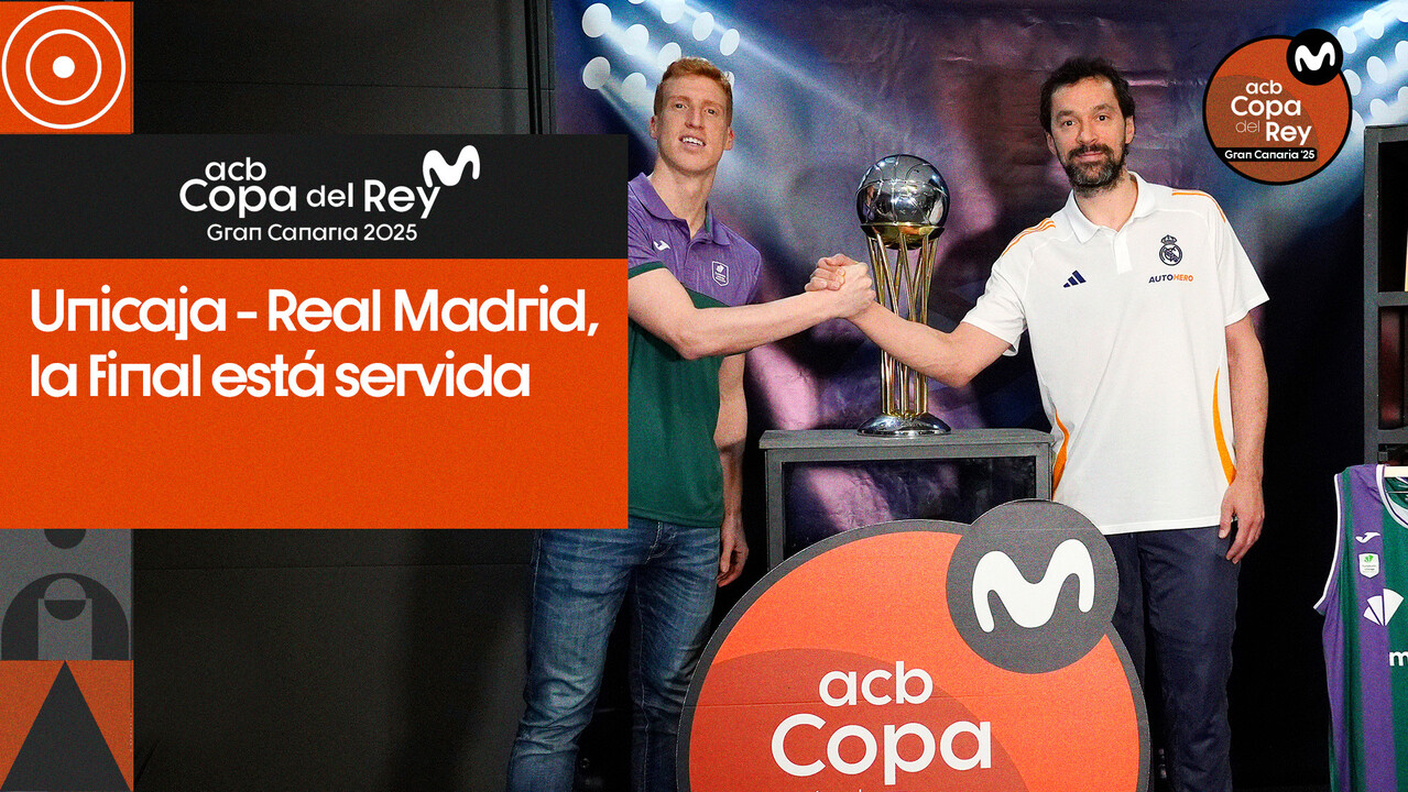 Unicaja - Real Madrid, la final est&aacute; servida