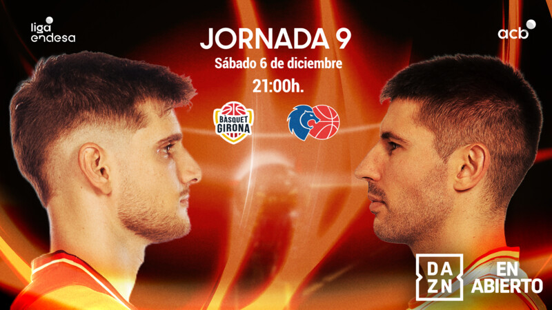 El Basquet Girona - Rio Breog&aacute;n... &iexcl;en abierto por DAZN!
