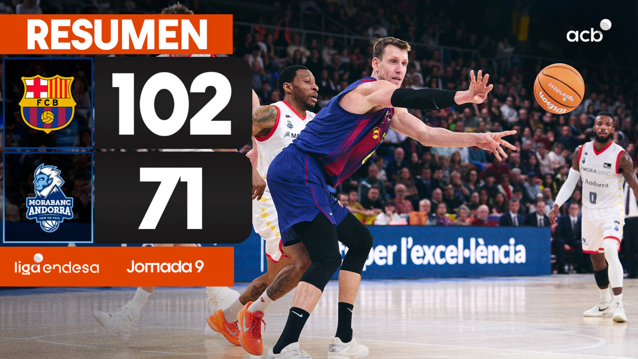 Resumen Bar&ccedil;a 102 - MoraBanc Andorra 71 (J9)
